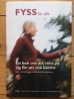 FYSS f&ouml;r alla - en bok om att r&ouml;ra p&aring; sig f&ouml;r att m&aring; b&auml;ttre