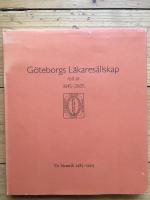 G&ouml;teborgs l&auml;kares&auml;llskap 160 &aring;r : 1845-2005 : [en historik 1983-2005