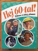 Hej 60-tal! : bilderna vi aldrig gl&ouml;mmer