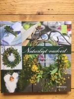 Naturligt vackert : kransar, pynt & dekorationer