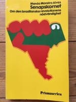 Senapskornet : om den brasilianska revolutionens n&ouml;dv&auml;ndighet