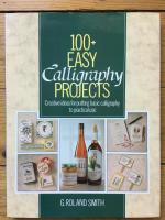 100+ Easy Calligraphy Projects. Creative ideas for putting basic calligraphy to practical use