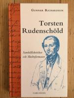 Torsten Rudensch&ouml;ld : samh&auml;llskritiker och skolreformator = Torsten Rudensch&ouml;ld : social critic and educational reformer of the school