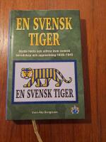 En svensk tiger : h&aring;rda fakta och siffror &ouml;ver svensk beredskap och upprustning 1939-1945