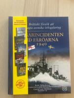 Jagarincidenten vid F&auml;r&ouml;arna 1940 - brittiskt f&ouml;rs&ouml;k att beslagta svenska &ouml;rlogsfartyg
