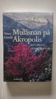 Mul&aring;snan p&aring; Akropolis : mitt Hellas genom tiderna
