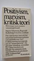 Positivism, marxism, kritisk teori - riktningar inom modern vetenskapsfilosofi