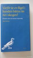 Varf&ouml;r &auml;r en f&aring;gel i handen b&auml;ttre &auml;n tio i skogen? : k&auml;nda citat och deras ursprung