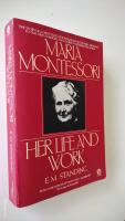 Maria Montessori, her life and work