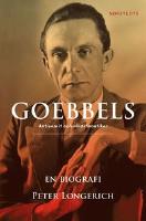Goebbels : en biografi - antisemit och v&aring;ldsfanatiker