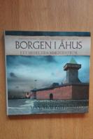 Borgen i &Aring;hus : ett medeltida maktcentrum
