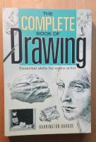 The Complete Book of Drawing. Essential Skills for Every Artist