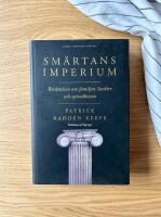 Sm&auml;rtans imperium: Ber&auml;ttelsen om familjen Sackler och opioidkrisen