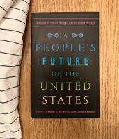 A People's Future of the United States - Speculative Fiction from 25 Extraordinary Writers