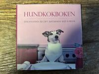 Hundkokboken : H&auml;lsosamma recept kryddade med k&auml;rlek