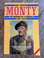 Monty: The Making of a General 1887&ndash;1942