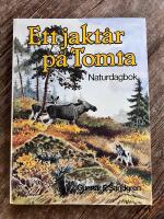 Ett jakt&aring;r p&aring; Tomta: Naturdagbok