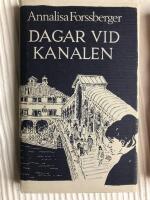Dagar vid kanalen : anteckningar f&ouml;rda i Venedig 1983