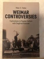 Weimar Controversies - Explorations in Popular Culture with Siegfried Kracauer