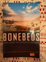 Bonebeds : Genesis, Analysis, and Paleobiological Significance