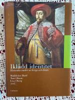 Ikl&auml;dd identitet : Historiska studier av kropp och kl&auml;der
