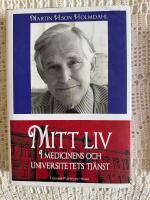 Mitt liv : i medicinens och universitetets tj&auml;nst