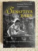 Sensitiva barn : det h&ouml;gk&auml;nsliga barnet fr&aring;n nyf&ouml;dd till ton&aring;ring