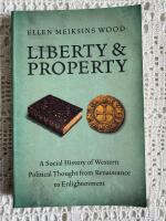 Liberty and property - a social history of Western political thought from Renaissance to Enlightenment