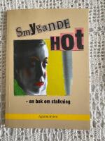 Smygande hot : en bok om stalkning