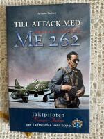 Till attack med Messerschmitt Me262  : Jaktpiloten Hermann Buchner om Luftwaffes sista hopp
