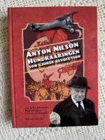 Anton Nilson : hundra&aring;ringen som gjorde revolution