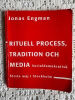Rituell process, tradition och media : socialdemokratisk f&ouml;rsta maj i Stockholm