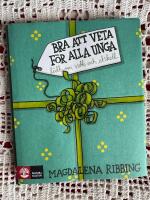 Bra att veta f&ouml;r alla unga : l&auml;tt om vett och etikett