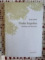 Under kupolen : vandringar med Paul Celan