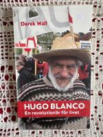 Hugo Blanco : en revolution&auml;r f&ouml;r livet