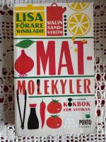 Matmolekyler : kokbok f&ouml;r nyfikna