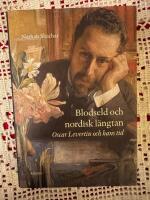 Blodseld och nordisk l&auml;ngtan : Oscar Levertin och hans tid