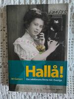 Hall&aring;! : om telefonens f&ouml;rsta tid i Sverige
