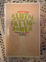 Slut p&aring; fattigdomen : Hur kan vi &aring;stadkomma detta i v&aring;r livstid