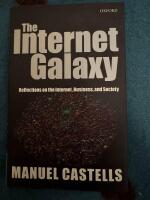The Internet galaxy : reflections on the Internet, business, and society
