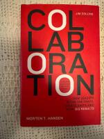 Collaboration : how leaders avoid the traps, create unity, and reap big results