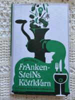 Frankensteins k&ouml;ttkvarn : och andra omv&auml;lvande mathistorier