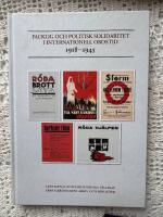 Facklig och politisk solidaritet - i internationell orostid : 1918-1945