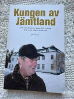 Kungen av J&auml;mtland : ett reportage om makt och pengar i en liten stad i Norrland