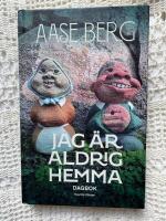 Jag &auml;r aldrig hemma : dagbok