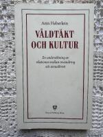 V&aring;ldt&auml;kt och kultur : en unders&ouml;kning av relationen mellan invandring och sexualbrott