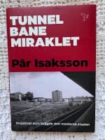 Tunnelbanemiraklet : projektet som byggde den moderna staden