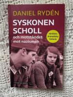 Syskonen Scholl och motst&aring;ndet mot nazismen