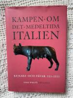 Kampen om det medeltida Italien : kejsare och p&aring;var 313-1313