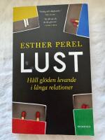 Lust : H&aring;ll gl&ouml;den levande i l&aring;nga relationer